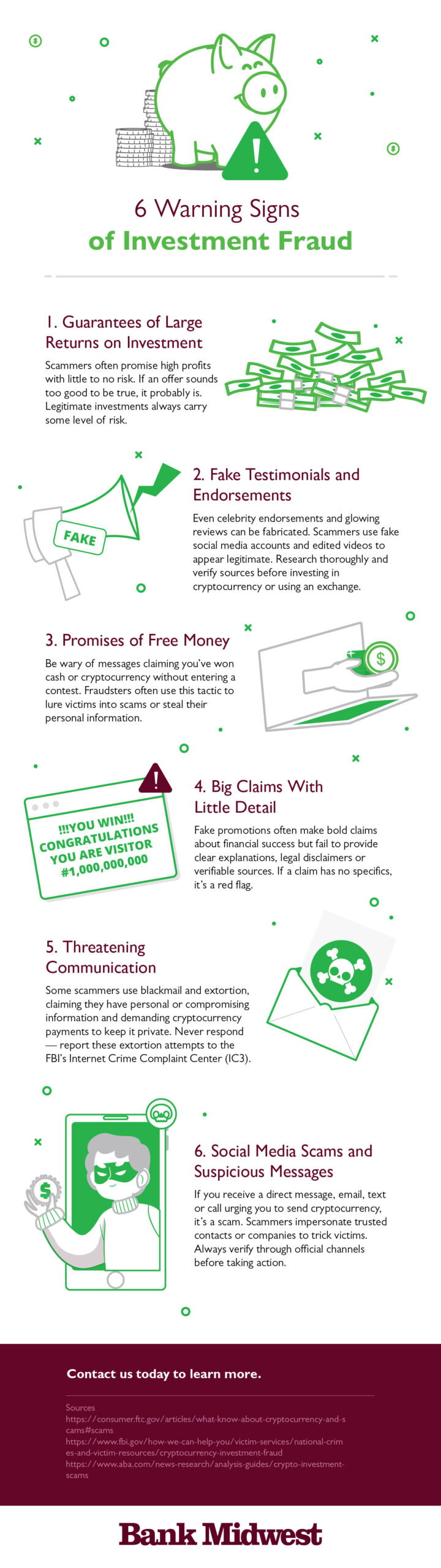 Warning Signs Of Investment Fraud Infographic - Guarantees of large returns on investments with little to no risk. - Fake testimonials, including celebrity endorsements, which are easily faked. - Promises of free money, either in cash or cryptocurrency. - Big claims of benefits without details or explanations. - Blackmail attempts, where scammers threaten to release compromising material unless paid in cryptocurrency. - Unsolicited social media messages prompting you to send cryptocurrency.