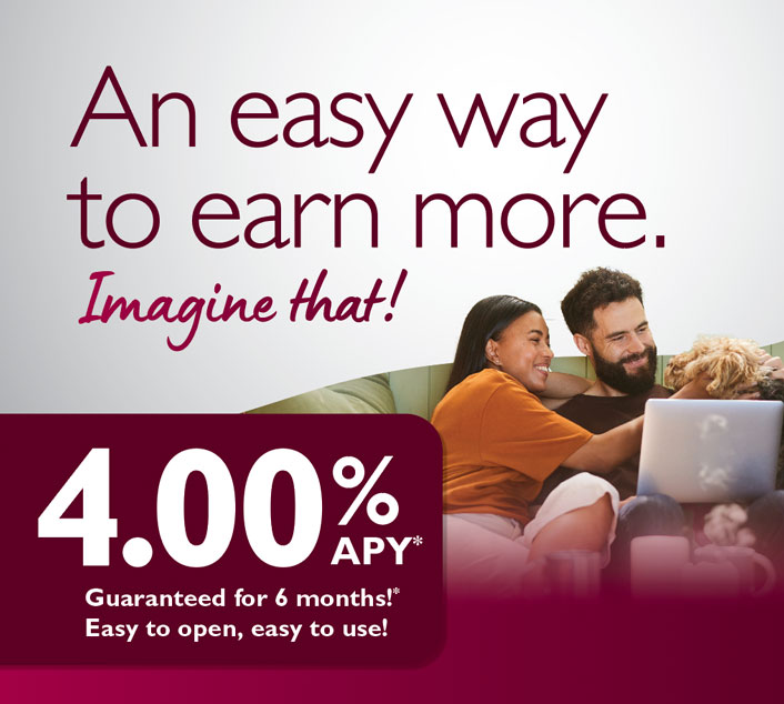 An easy way to earn more. Premier Money Market 4.00% APY guaranteed for 6 months!*